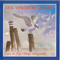 Mal Waldron - The Seagulls Of Kristiansund: Live At The Village Vanguard