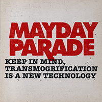 Mayday Parade - Keep In Mind, Transmorgrification Is A New Technology (Single)
