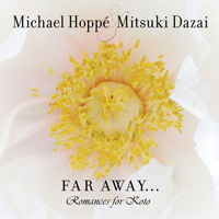 Michael Hoppe - Far Away... Romances For Koto (feat. Mitsuki Dazia)