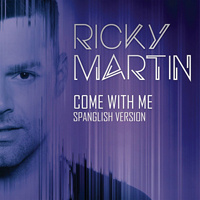 Ricky Martin - Come With Me (Spanglish Version) [Single]