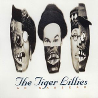 Tiger Lillies - Ad Nauseam