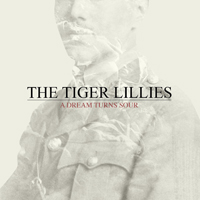 Tiger Lillies - A Dream Turns Sour