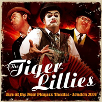 Tiger Lillies - Live at the New Players Theatre, London 2009 (CD 1)