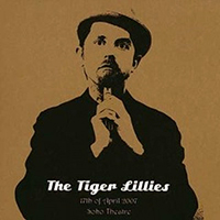 Tiger Lillies - Live in Soho (CD1)