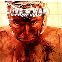 Tiger Lillies - Love & War