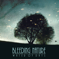 Bleeding Nature - Water Of Days