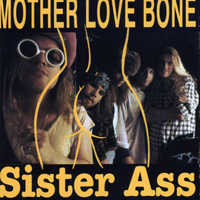 Mother Love Bone - Sister Ass