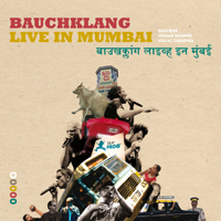 Bauchklang - Live In Mumbai