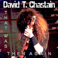 David T. Chastain - That Was Then Again