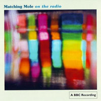 Matching Mole - On The Radio