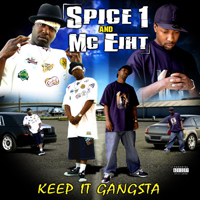 Spice 1 - Spice 1 & MC Eiht: Keep It Gangsta (feat.)