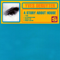 Yves Deruyter - A Story About House (Maxi-Single)