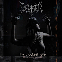 Deviser - Thy Blackest Love: The Early Years