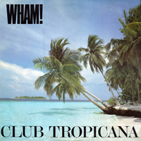 Wham! - Club Tropicana (12'' Single)