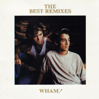 Wham! - The Best Remixes