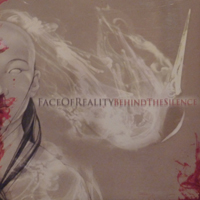 Face Of Reality - Behind The Silence