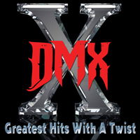 DMX - Greatest Hits With a Twist (iTunes Deluxe Verison, CD 2: Exclusive Remixes)