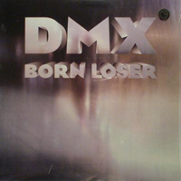 DMX - Born Loser (Single)