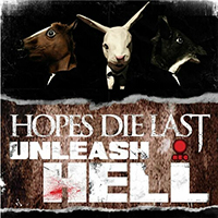 Hopes Die Last - Unleash Hell (Single)
