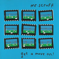 Mr. Scruff - Get A Move On! (Single)