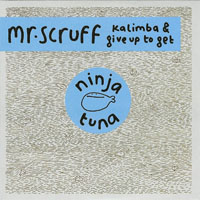Mr. Scruff - Kalimba And Give Up To Get (Single)