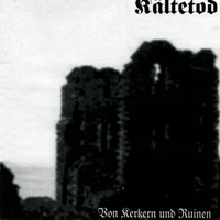 Kaltetod - Von Kerkern Und Ruinen