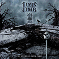 Limb From Limb - Rip Him From His Fucking Throne