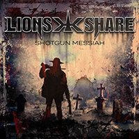 Lion's Share - Shotgun Messiah (Single)