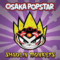 Osaka Popstar - Shaolin Monkeys (Single)