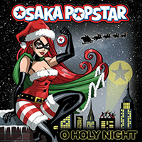 Osaka Popstar - O Holy Night (Single)