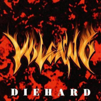 Volcano (JPN) - Die Hard