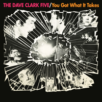 Dave Clark Five - You Got What It Takes (Remastered)