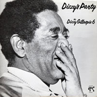 Dizzy Gillespie - The Dizzy Gillespie 6 - Dizzy's Party