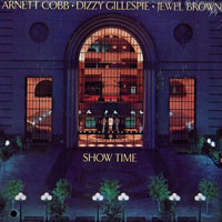 Dizzy Gillespie - Arnett Cobb, Dizzy Gillespie, Jewel Brown - Show Time