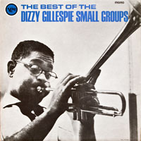 Dizzy Gillespie - The Best Of The Dizzy Gillespie Small Groups