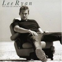 Lee Ryan - Turn Your Car Around (Enchanced)