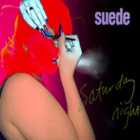 Suede - Saturday Night  (Single)