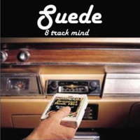 Suede - 8 Track Mind
