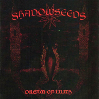 Shadowseeds - Dream Of Lilith