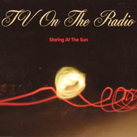 TV On The Radio - Staring At The Sun (EP)