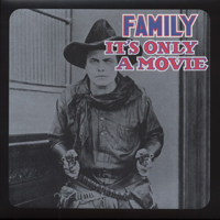 Family (GBR) - It's Only A Movie (2004 Remastered)