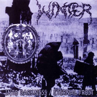Winter (USA) - Into Darkness & Eternal Frost