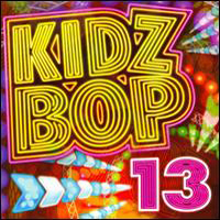Kidz Bop Kids - Kidz Bop 13