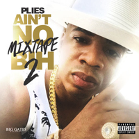 Plies - Ain't No Mixtape Bih 2 (Mixtape)