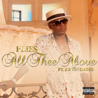 Plies - All Thee Above (feat. Kevin Gates) [Single]