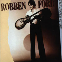 Robben Ford & The Ford Blues Band - The Inside Story