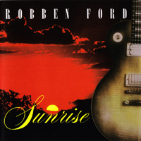Robben Ford & The Ford Blues Band - Sunrise (Remastered 2014)