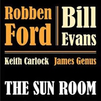 Robben Ford & The Ford Blues Band - Robben Ford & Bill Evans - The Sun Room