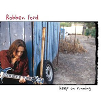 Robben Ford & The Ford Blues Band - Keep On Running