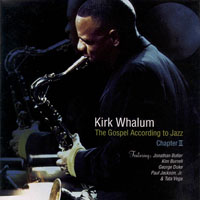 Kirk Whalum - The Gospel According To Jazz - Chapter II